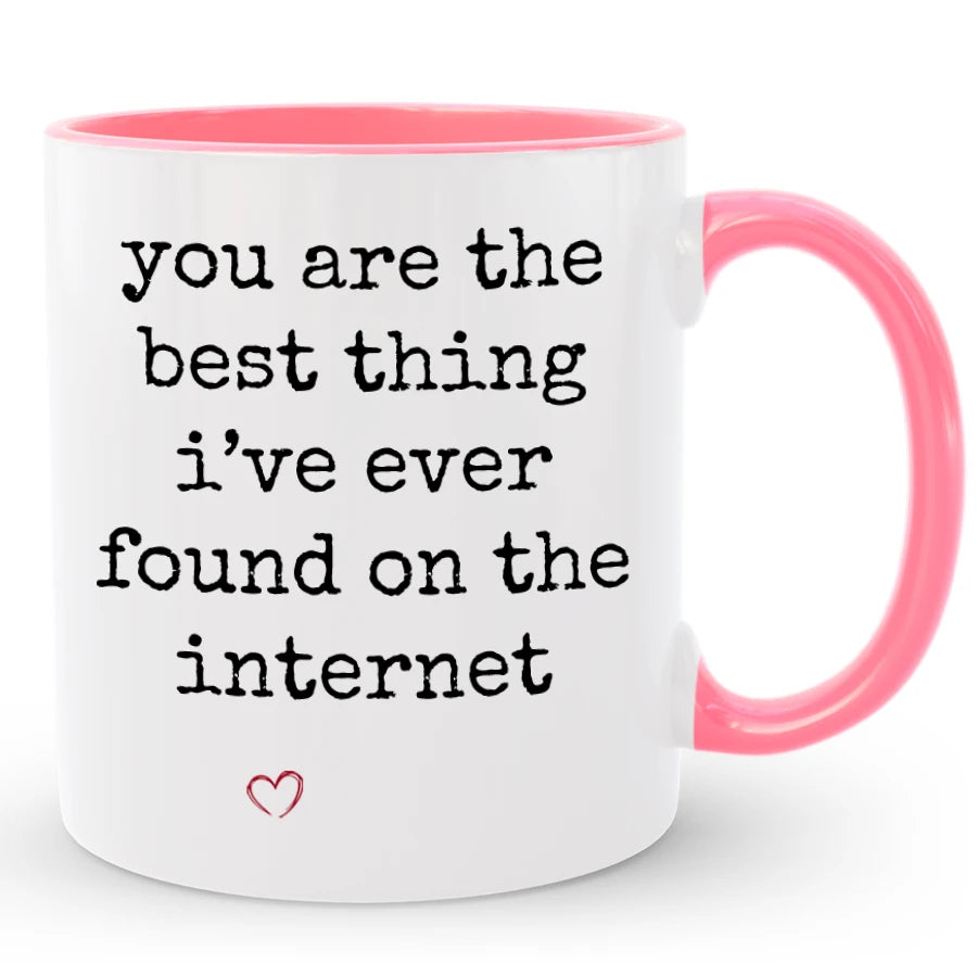 Best Thing I've Ever Found on the Internet Mug, Custom Boyfriend / Girlfriend Gift