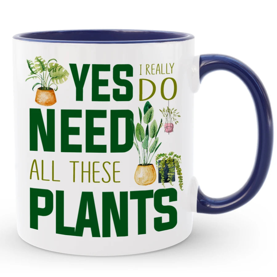 Plant Collector Coffee Mug, Yes I Need All These Plants Mug