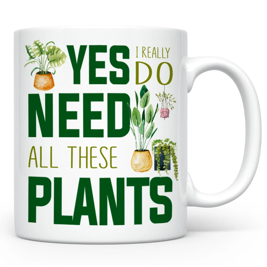 Plant Collector Coffee Mug, Yes I Need All These Plants Mug