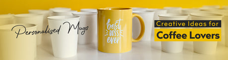 Personalized Mugs: Creative Ideas for Coffee Lovers